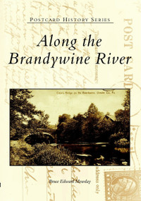 Along the Brandywine River by Bruce Edward Mowday, 9780738509402