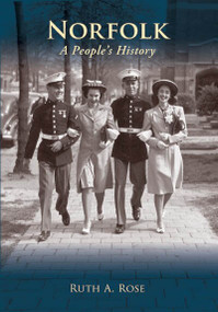 Norfolk: (A People's History) by Ruth A. Rose, 9780738524740