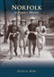Norfolk: (A People's History) by Ruth A. Rose, 9780738524740