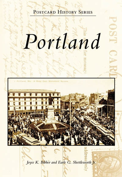 Portland by Joyce K. Bibber, Earle G. Shettleworth Jr., 9780738550336