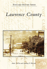 Lawrence County by Anita DeVivo, Anthony P. Walczak, 9780738549965