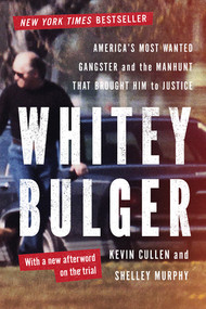 Whitey Bulger (America's Most Wanted Gangster and the Manhunt That Brought Him to Justice) - 9780393347258 by Kevin Cullen, Shelley Murphy, 9780393347258