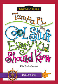 Tampa, FL: (Cool Stuff Every Kid Should Know) by Kate Boehm Jerome, 9781439600658