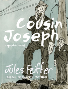 Cousin Joseph (A Graphic Novel) by Jules Feiffer, 9781631490651