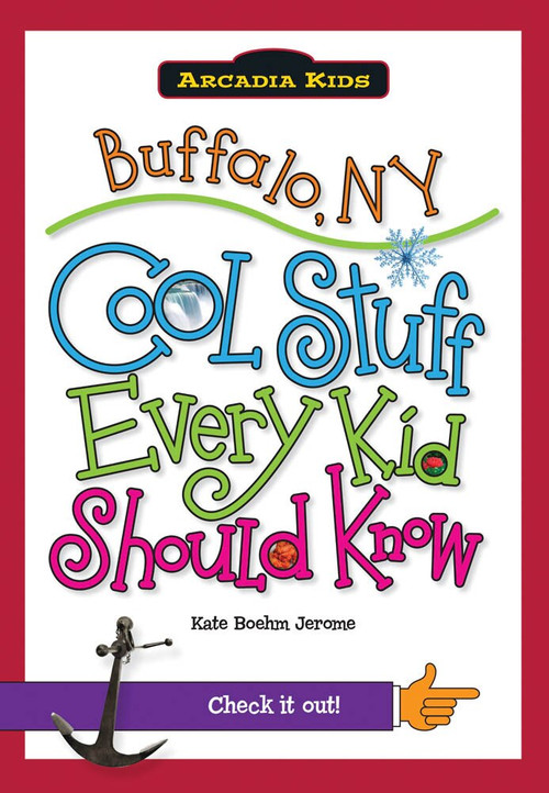 Buffalo, NY: (Cool Stuff Every Kid Should Know) by Kate Boehm Jerome, 9781439600696