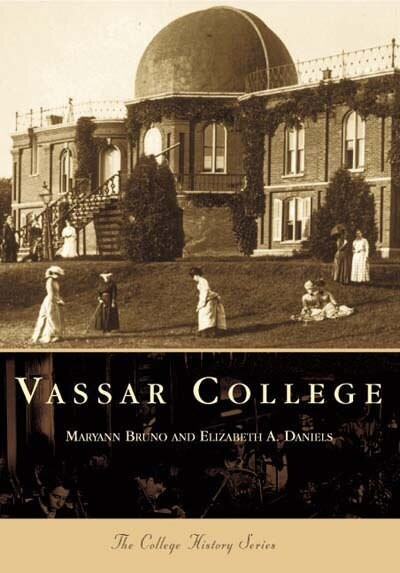Vassar College by Maryann Bruno, Elizabeth A. Daniels, 9780738504544