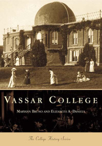 Vassar College by Maryann Bruno, Elizabeth A. Daniels, 9780738504544