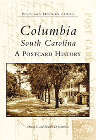 Columbia, South Carolina (A Postcard History) by David C. Sennema, Martha D. Sennema, 9780738517438