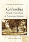 Columbia, South Carolina (A Postcard History) by David C. Sennema, Martha D. Sennema, 9780738517438
