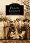 Peach County: (The World's Peach Paradise) by Marilyn Neisler Windham, 9780738568775