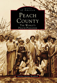 Peach County: (The World's Peach Paradise) by Marilyn Neisler Windham, 9780738568775