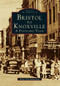 Bristol to Knoxville: (A Postcard Tour) by Elena Irish Zimmerman, 9780738568621