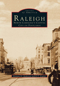 Raleigh: (North Carolina's Capital City on Postcards) by Norman D. Anderson, B.T. Fowler, 9780738568720