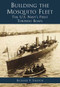 Building the Mosquito Fleet: (The US Navy's First Torpedo Boats) by Richard V. Simpson, 9780738505084