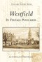 Westfield in Vintage Postcards by Joan B. Ackerman, Westfield Athanaeum, 9780738504766