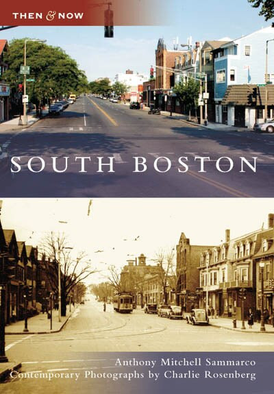 South Boston by Anthony Mitchell Sammarco, Charlie Rosenberg, 9780738539485