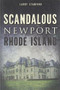 Scandalous Newport, Rhode Island by Larry Stanford, 9781626190351