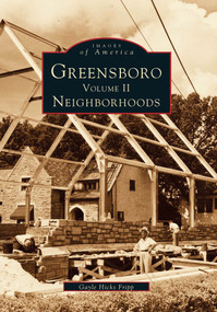 Greensboro: (Volume II, Neighborhoods) by Gayle Hicks Fripp, 9780738568829