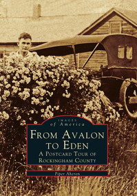 From Avalon to Eden: (A Postcard Tour of Rockingham County) by Piper Aheron, 9780738568836