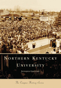 Northern Kentucky University by Jennifer Gregory, 9780738543161