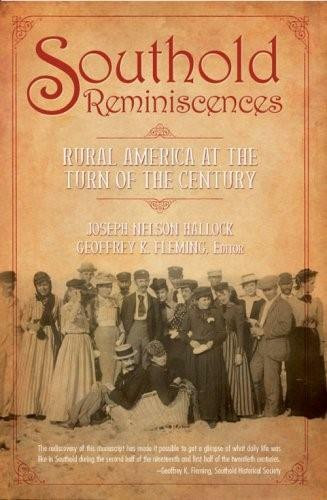 Southold Reminiscences: (Rural America at the Turn of the Century) by Joseph Nelson Hallock, 9781596295469
