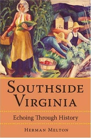 Southside Virginia: (Echoing Through History) by Herman Melton, 9781596291379