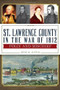 St. Lawrence County in the War of 1812: (Folly and Mischief) by John M. Austin, 9781626191488