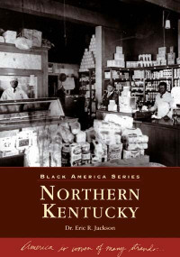 Northern Kentucky by Dr. Eric R. Jackson, 9780738517650