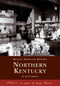 Northern Kentucky by Dr. Eric R. Jackson, 9780738517650