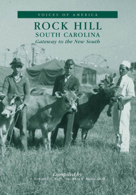 Rock Hill, South Carolina: (Gateway to the New South) by J. Edward Lee Ph.D., Anne Beard Ph.D., 9780738503509