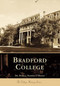 Bradford College by Patricia Trainor O'Malley Ph.D., 9780738504094