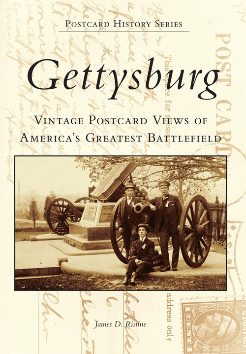Gettysburg Postcards (Vintage Postcard Views of America’s Greatest Battlefield) by James D. Ristine, 9780738503165
