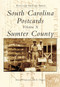 South Carolina Postcards: (Volume X, Sumter County) by Howard Woody, Allan D. Thigpen, 9780738517735