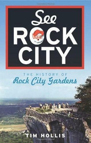 See Rock City: (The History of Rock City Gardens) by Tim Hollis, 9781596295773