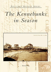 The Kennebunks in Season by Steven Burr, 9780738537504