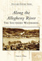 Along the Allegheny River: (The Southern Watershed) by Charles E. Williams, 9780738538464
