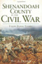 Shenandoah County in the Civil War: (Four Dark Years) by Hal F. Sharpe, 9781596297609