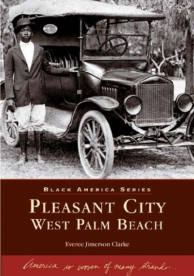 Pleasant City, West Palm Beach by Everee Jimerson Clarke, 9780738517582
