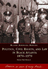 Politics, Civil Rights, and Law in Black Atlanta by Herman "Skip" Mason Jr., 9780738582269