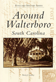Around Walterboro, South Carolina by Sherry J. Cawley, 9780738568683