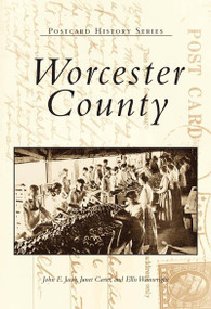 Worcester County by John E. Jacob, Janet Carter, Ellis Wainwright, 9780738505770