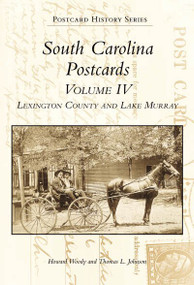 South Carolina Postcards Volume 4: (Lexington County and Lake Murray) by Howard Woody, Tom Johnson, 9780738506098