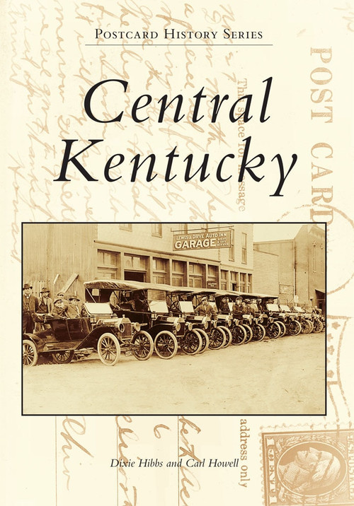 Central Kentucky Postcards by Dixie Hibbs, Carl Howell, 9780738505992