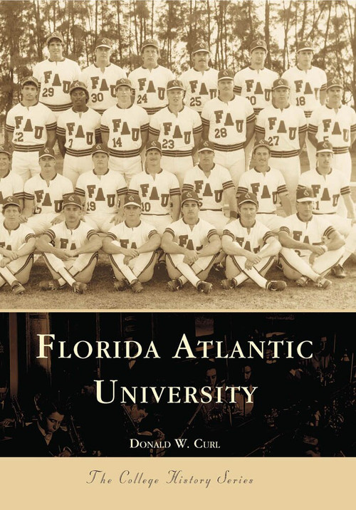 Florida Atlantic University by Donald W. Curl, 9780738506142