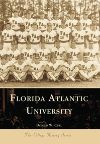 Florida Atlantic University by Donald W. Curl, 9780738506142
