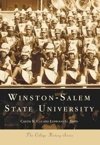 Winston-Salem State University by Carter B. Cue, Lenwood G. Davis, 9780738506173