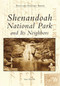 Shenandoah National Park and Its Neighbors by Anne Frederick, 9780738506456