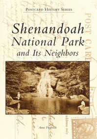 Shenandoah National Park and Its Neighbors by Anne Frederick, 9780738506456