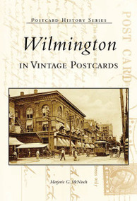 Wilmington in Vintage Postcards by Marjorie G. McNinch, 9780738506470