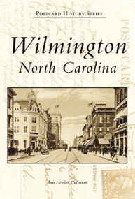 Wilmington, North Carolina by Ann Hewlett Hutteman, 9780738506395